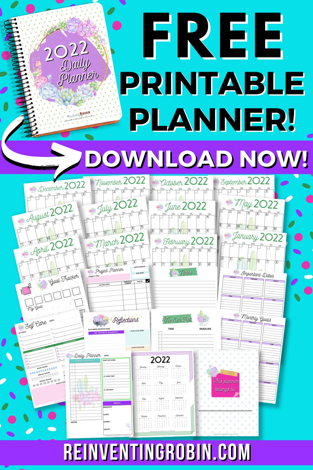 Text says Free Printable Planner Download Now! With pictures of planner pages & www.reinventingrobin.com at the bottom.