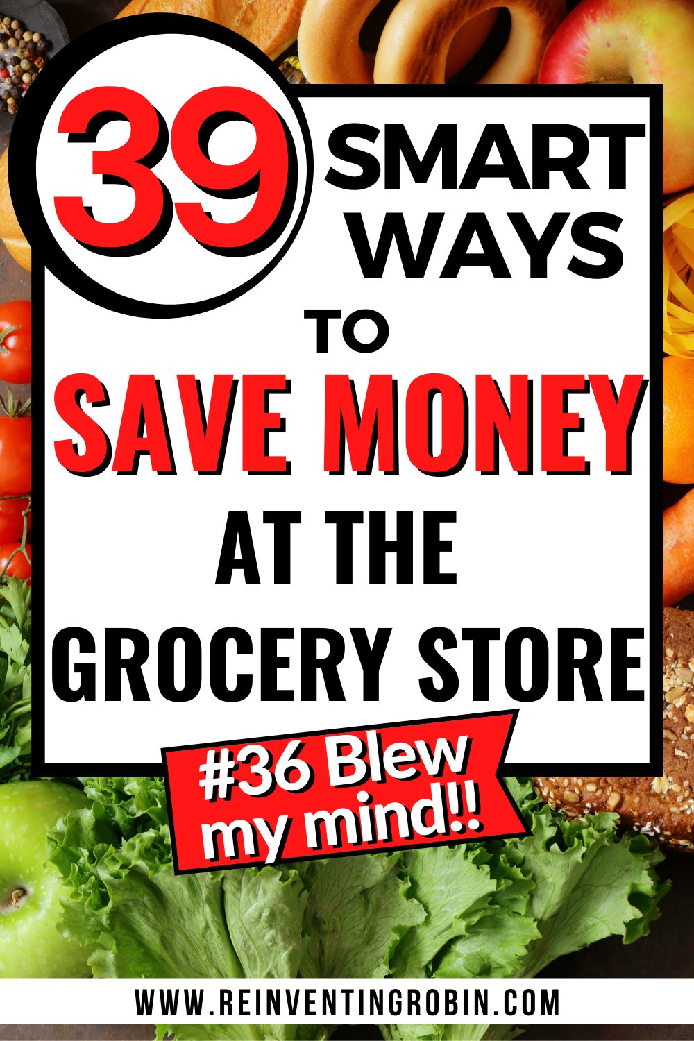 Texas says 39 Smart Ways to Save Money at the Grocery Store #36 Blew My Mind! With food in the background.