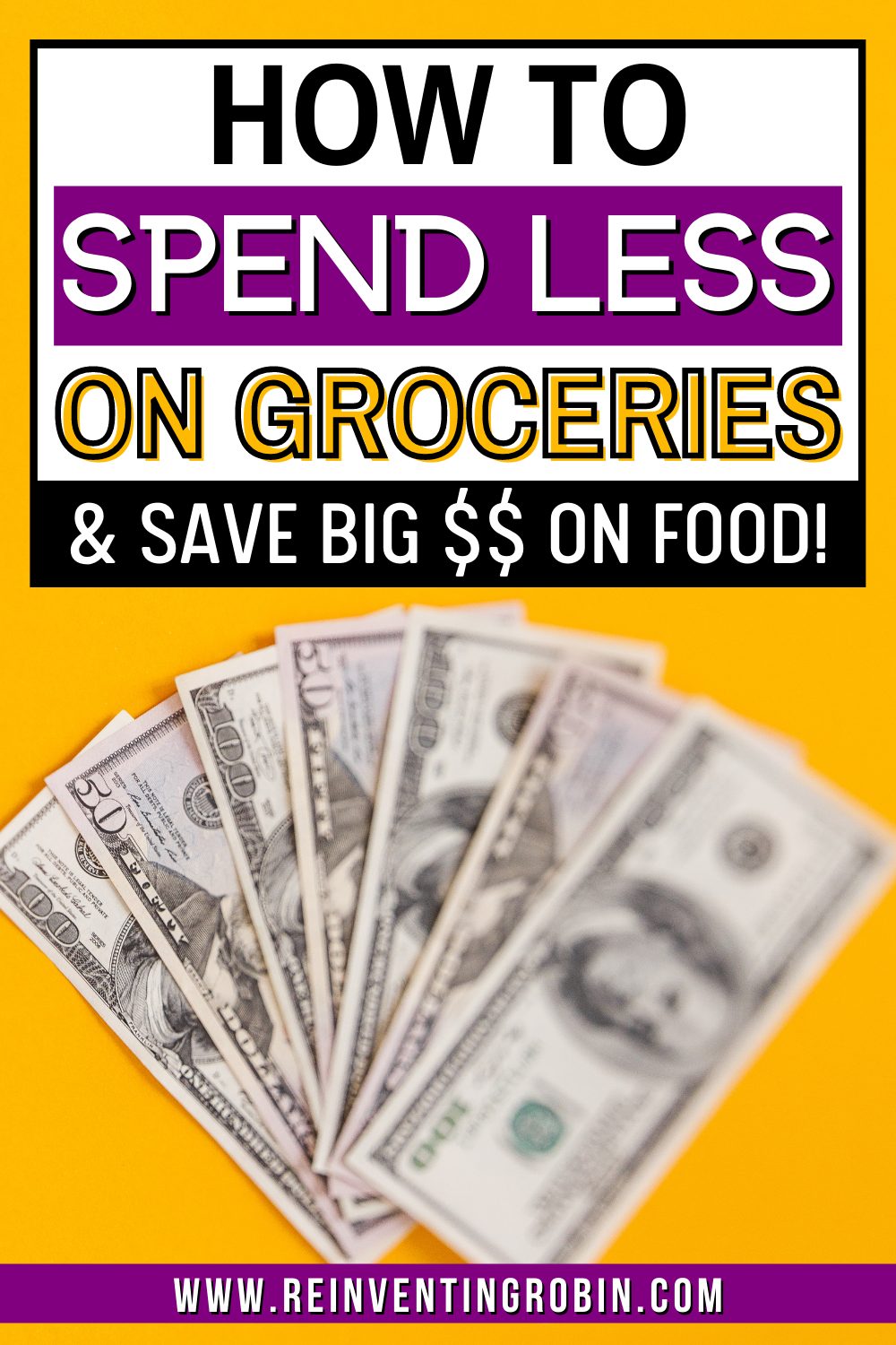 Text says: How to Spend Less Money On Groceries & Save big Money on Food! With a photo of dollar bills in the background.