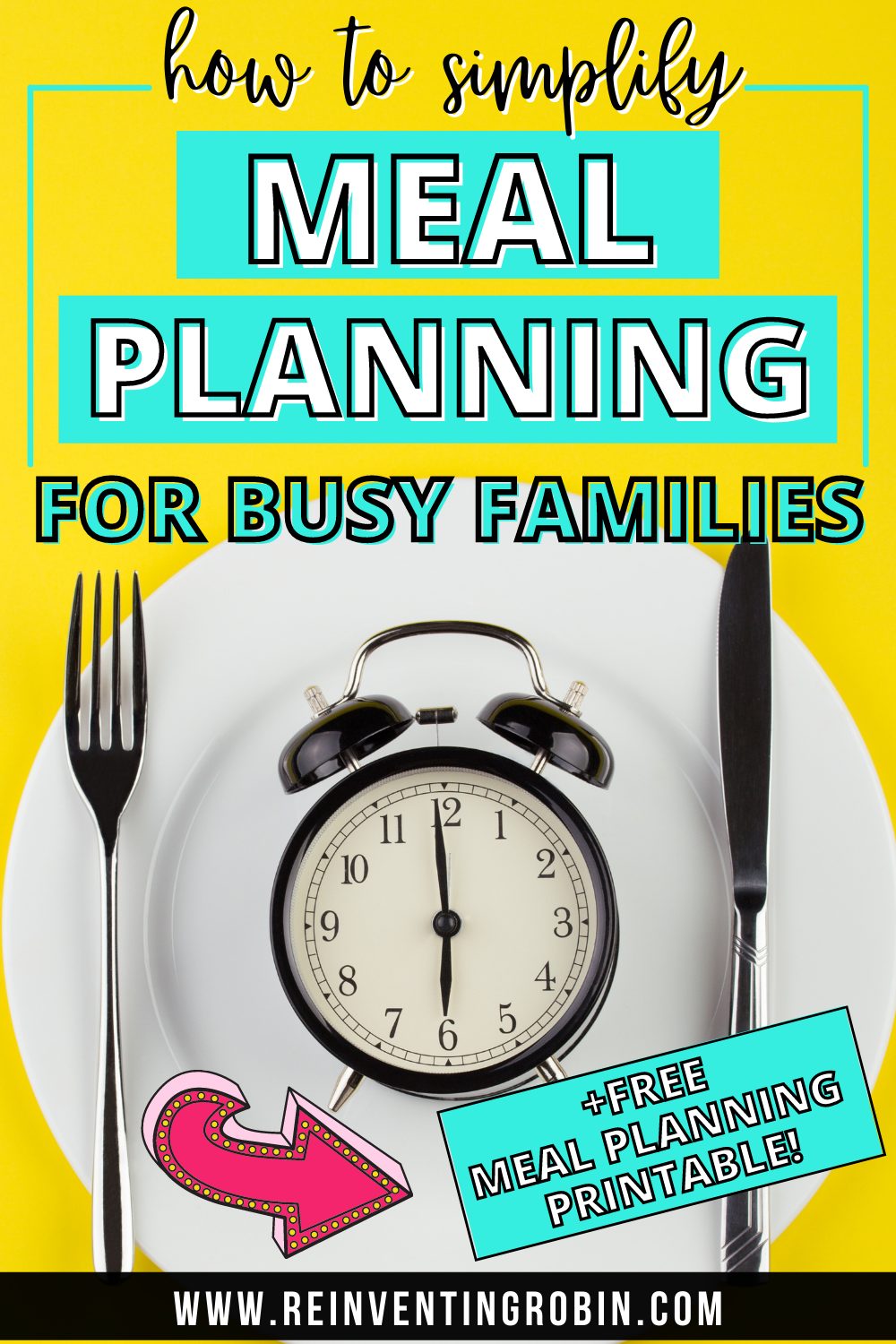 Picture of a clock on a plate with knife and fork. Text says How to Simplify Meal Planning for Busy Families plus free meal planning printable. 