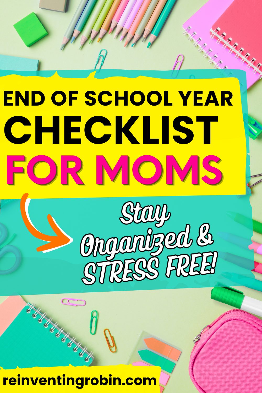 End of School Year Checklist for Busy Moms, Stay organized and stress free with this checklist!